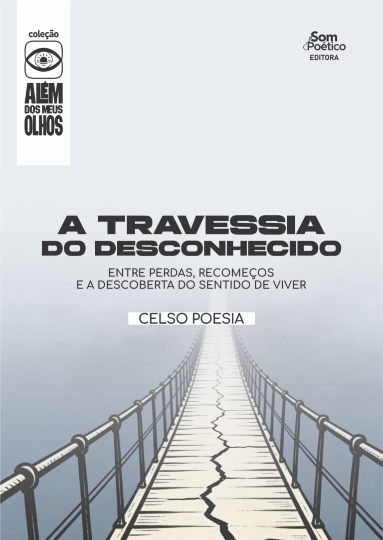 A Travessia do Desconhecido - Entre perdas, recomeços e a descoberto do sentido de viver